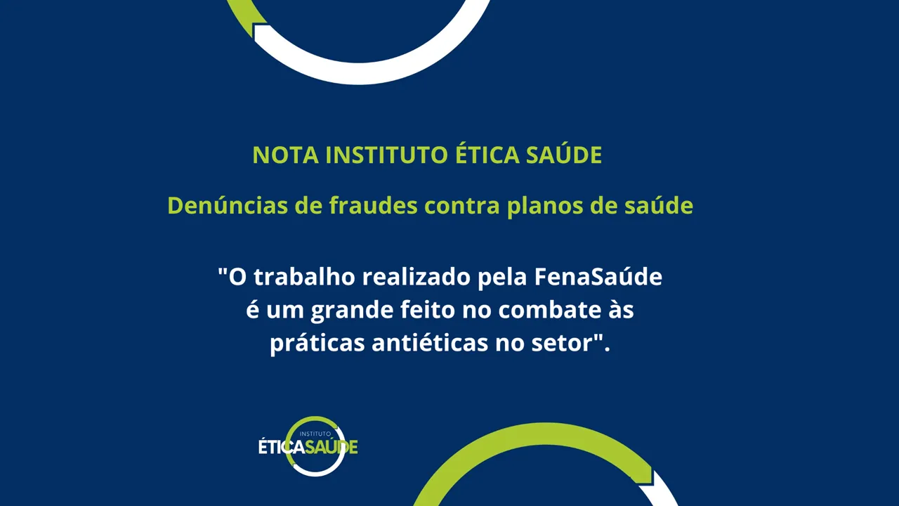 Instituto Ética Saúde apoia FenaSaúde, que apresentou denúncia de fraudes contra planos de saúde. Esquema gera grande prejuízo para todo setor